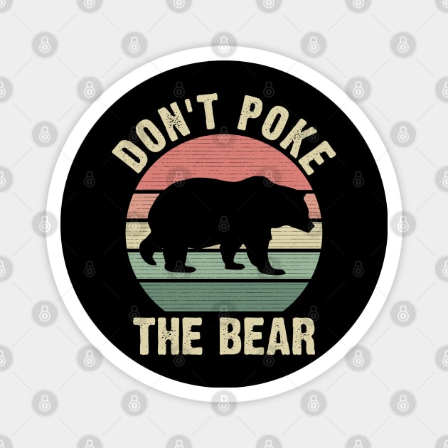 Don't Poke the Bear Funny Bear Vintage Theme Lover Magnet by sports_hobbies_apparel